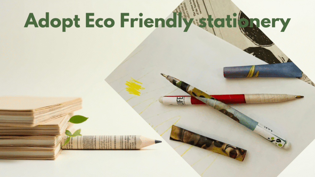 Adopt Eco-Friendly Stationery