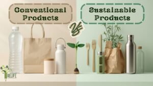 Sustainable Products VS Conventional Products